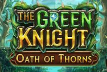 The Green Knight Oath of Thorns Slot